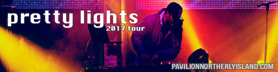 Pretty Lights - Saturday at Huntington Bank Pavilion at Northerly Island