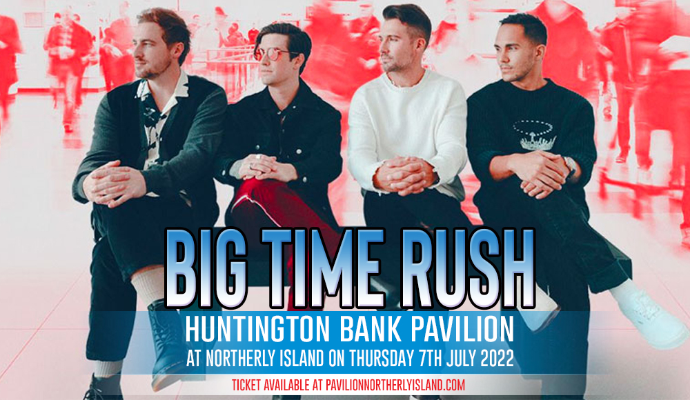 Big Time Rush at Huntington Bank Pavilion at Northerly Island