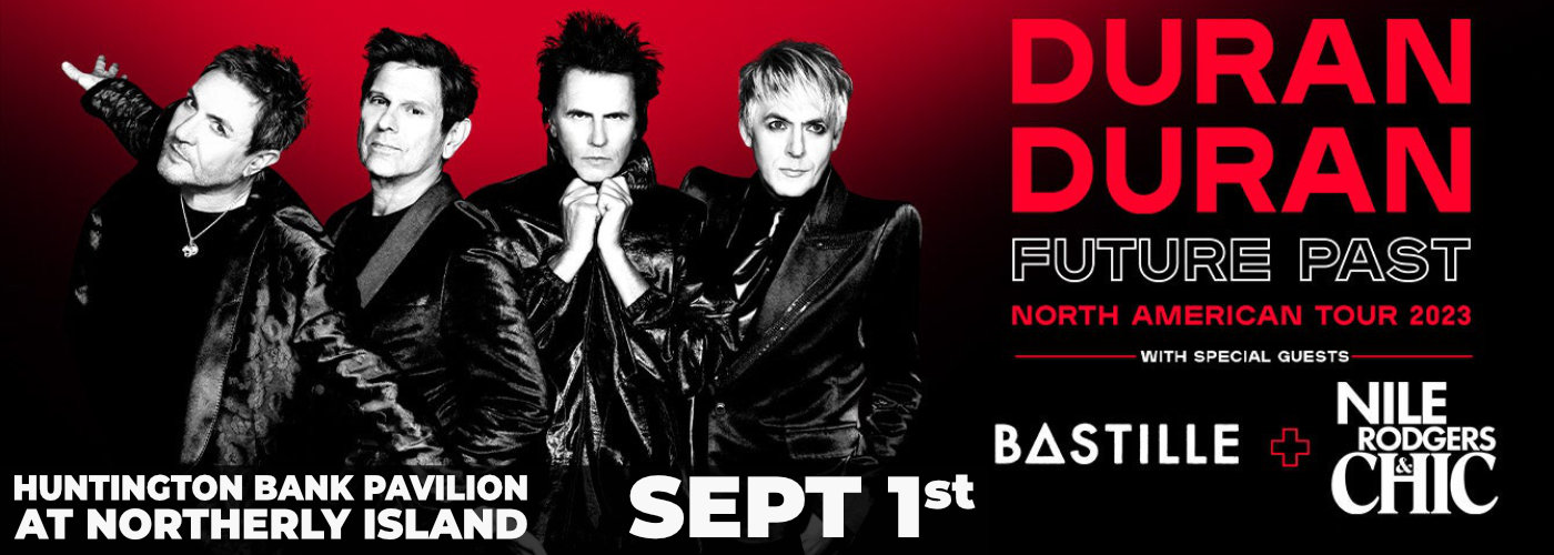 Duran Duran, Nile Rodgers & Bastille at Huntington Bank Pavilion at Northerly Island