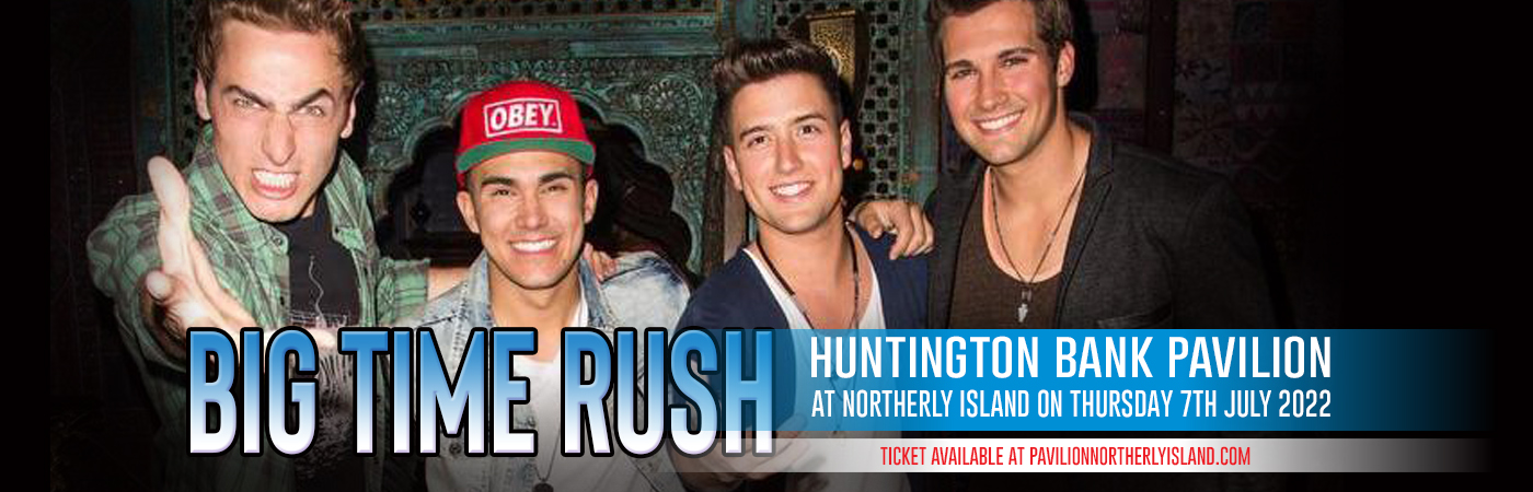 Big Time Rush at Huntington Bank Pavilion at Northerly Island