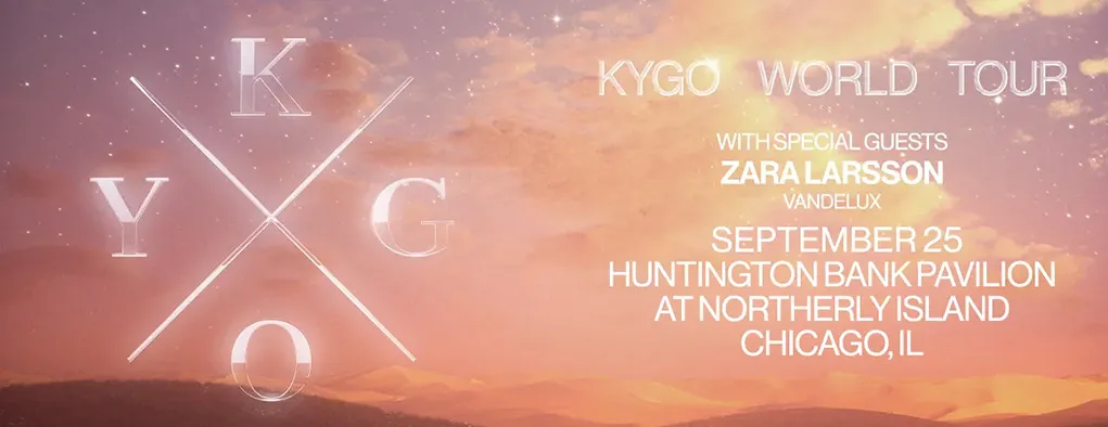 Kygo & Zara Larsson at Huntington Bank Pavilion at Northerly Island